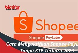 Aktifkan Shopee Paylater Tanpa Ktp