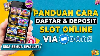 Cara Daftar Slot Cara Deposit Slot Via Dana Untuk Pemula Di Indonesia